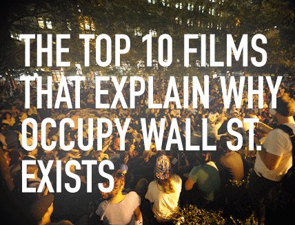 Top 10 Films that Explain Why Occupy Wall Street Exists